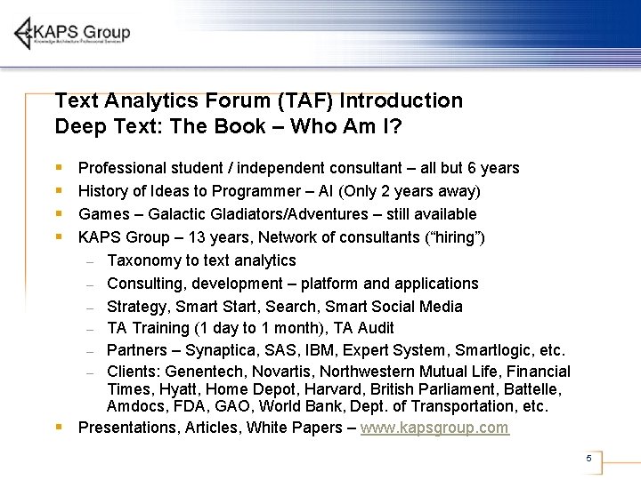 Text Analytics Forum (TAF) Introduction Deep Text: The Book – Who Am I? §