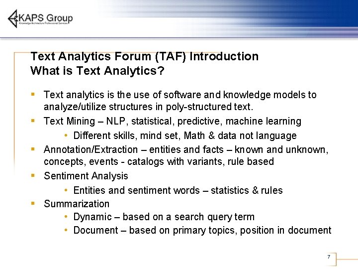 Text Analytics Forum (TAF) Introduction What is Text Analytics? § Text analytics is the