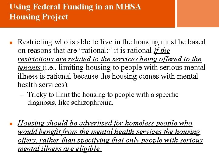 Using Federal Funding in an MHSA Housing Project n Restricting who is able to