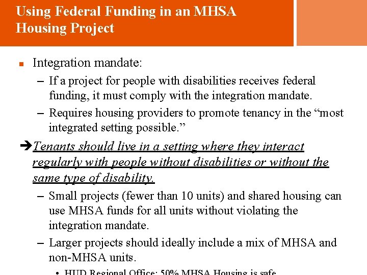 Using Federal Funding in an MHSA Housing Project n Integration mandate: – If a