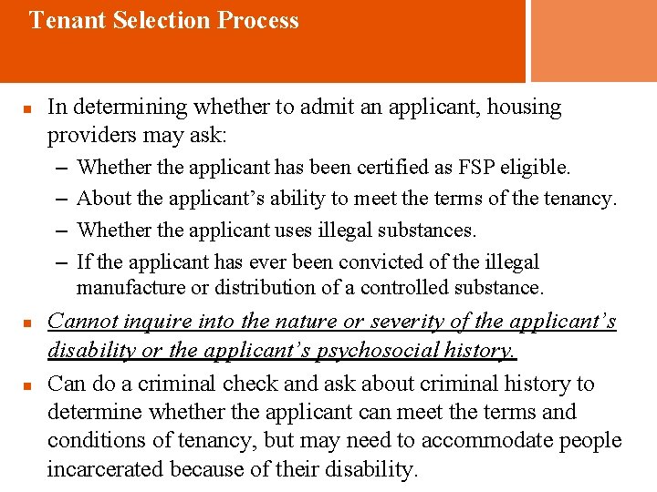 Tenant Selection Process n In determining whether to admit an applicant, housing providers may