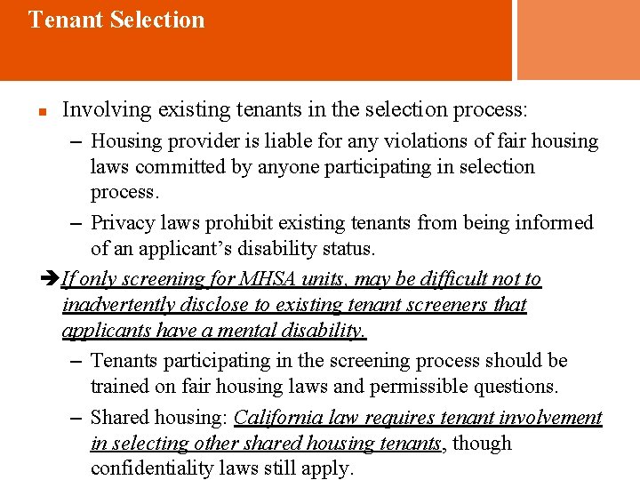 Tenant Selection n Involving existing tenants in the selection process: – Housing provider is