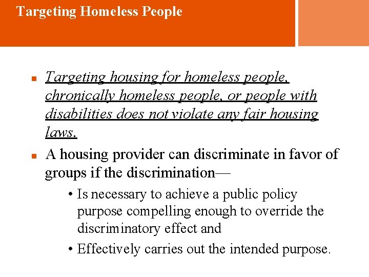 Targeting Homeless People n n Targeting housing for homeless people, chronically homeless people, or