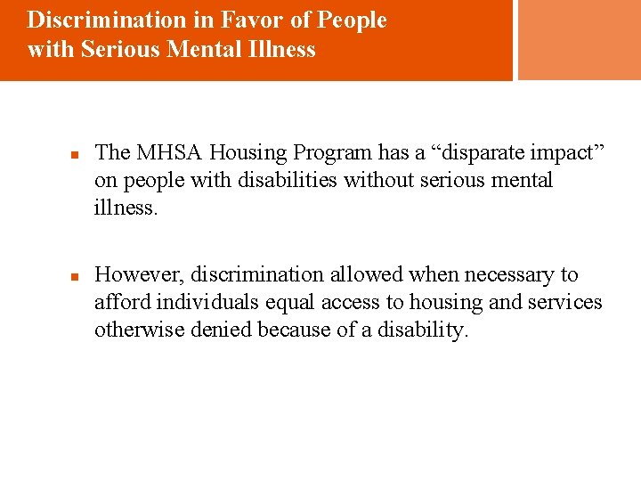 Discrimination in Favor of People with Serious Mental Illness n n The MHSA Housing