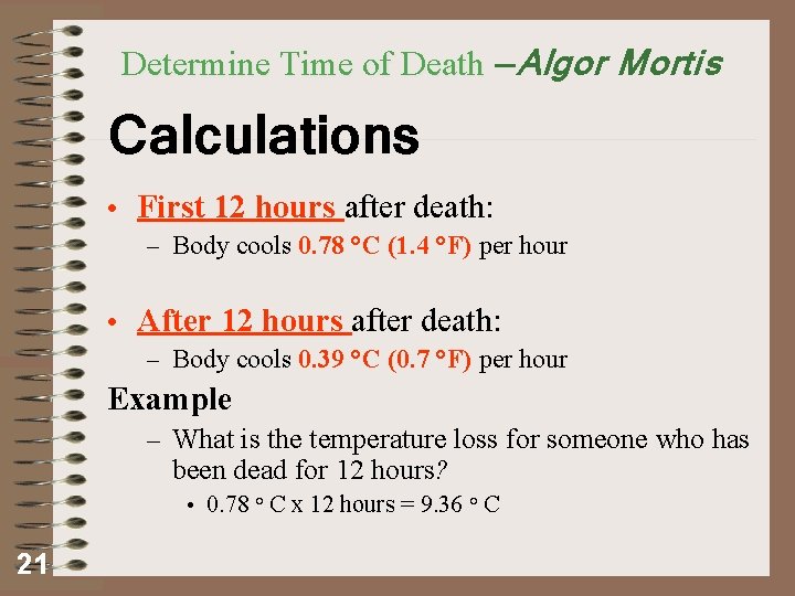 Determine Time of Death — Determine Time of Death Algor Mortis Calculations • First