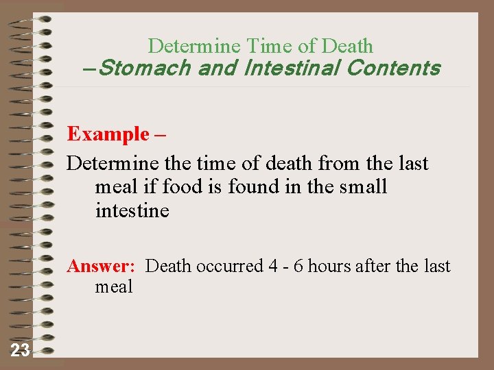 Determine Time of Death —Stomach and Intestinal Contents Example – Determine the time of