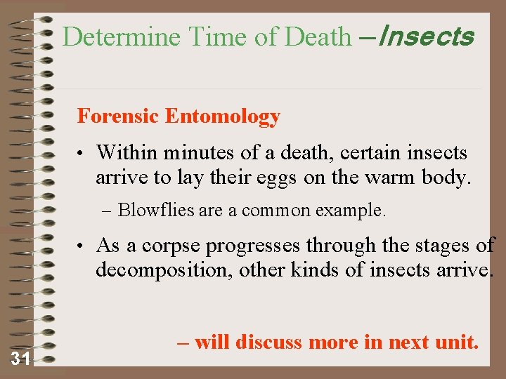 Determine Time of Death — Determine Time of Death Insects Forensic Entomology • Within