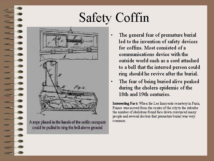 Safety Coffin • • The general fear of premature burial led to the invention