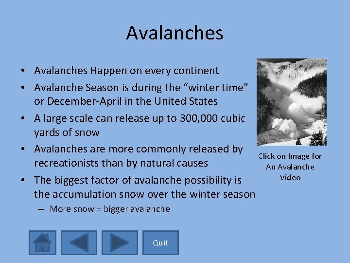 Avalanches • Avalanches Happen on every continent • Avalanche Season is during the “winter