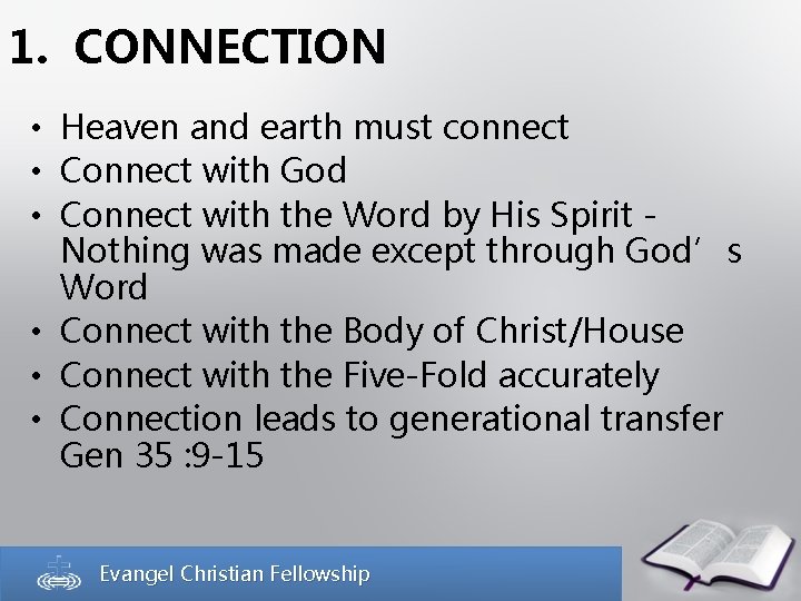 1. CONNECTION • Heaven and earth must connect • Connect with God • Connect