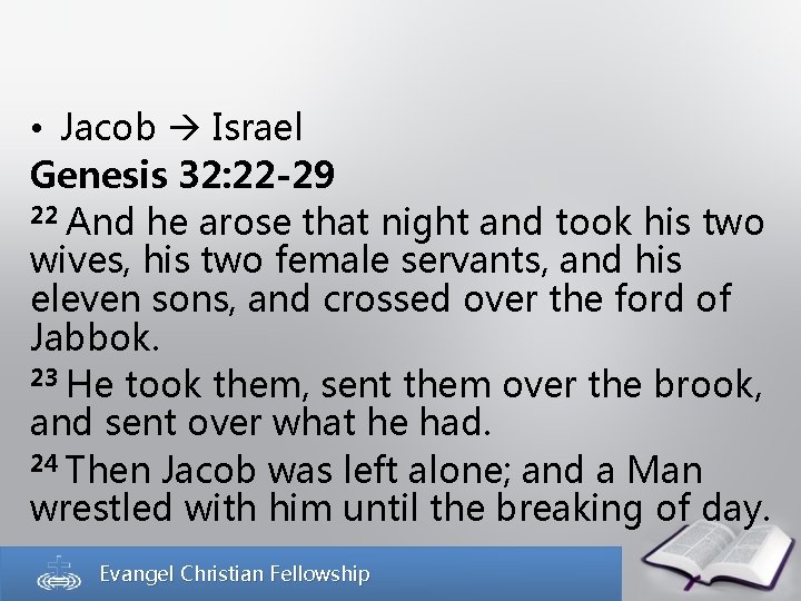  • Jacob Israel Genesis 32: 22 -29 22 And he arose that night