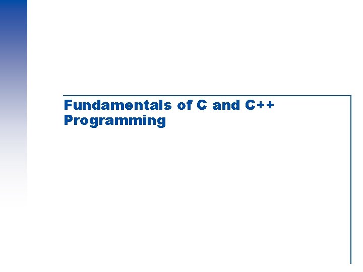 Fundamentals of C and C++ Programming 