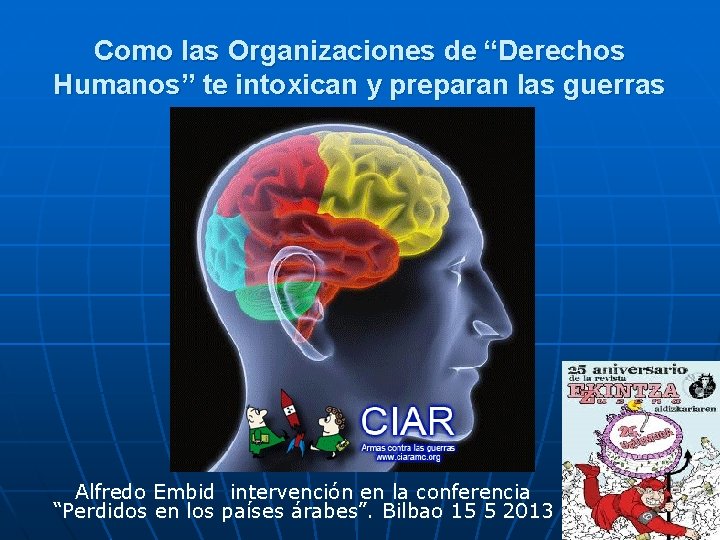 Como las Organizaciones de “Derechos Humanos” te intoxican y preparan las guerras Alfredo Embid