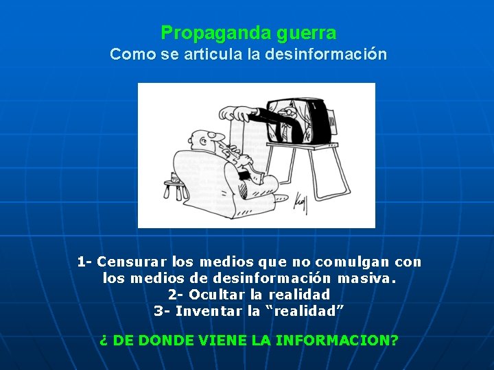 Propaganda guerra Como se articula la desinformación 1 - Censurar los medios que no