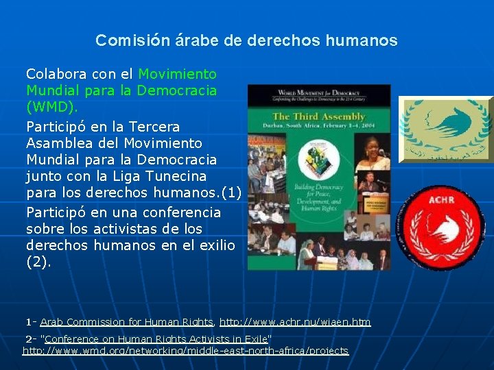 Comisión árabe de derechos humanos Colabora con el Movimiento Mundial para la Democracia (WMD).