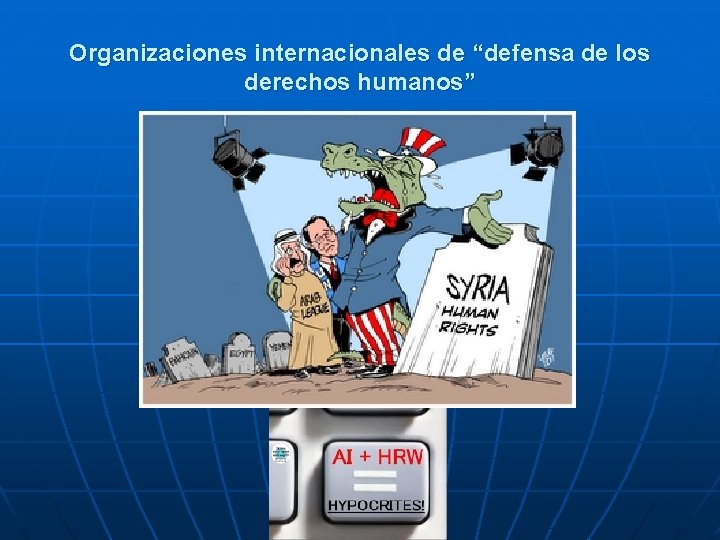 Organizaciones internacionales de “defensa de los derechos humanos” 