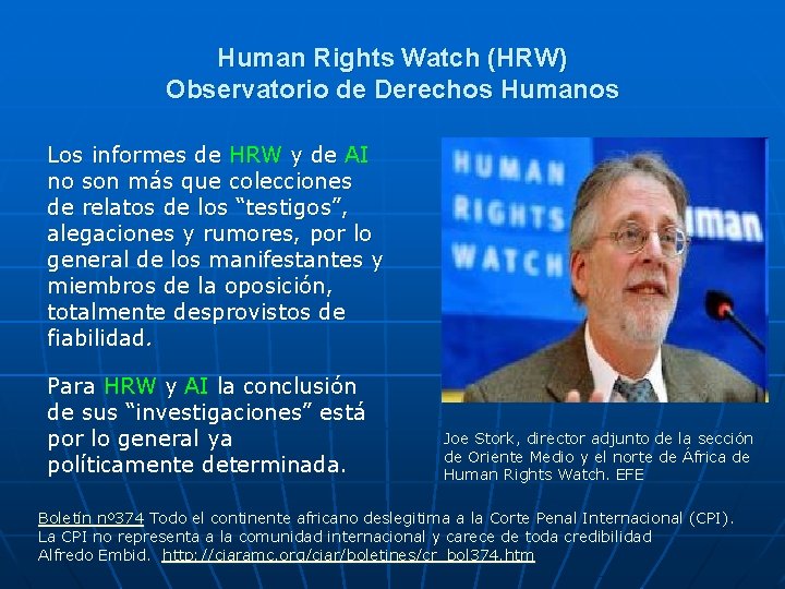 Human Rights Watch (HRW) Observatorio de Derechos Humanos Los informes de HRW y de