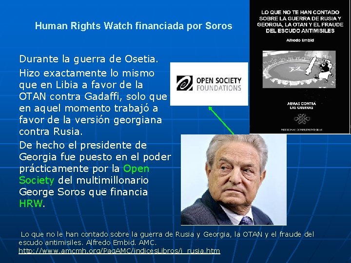 Human Rights Watch financiada por Soros Durante la guerra de Osetia. Hizo exactamente lo