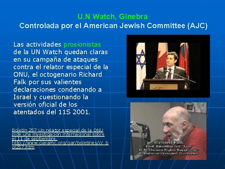 U. N Watch, Ginebra Controlada por el American Jewish Committee (AJC) Las actividades prosionistas