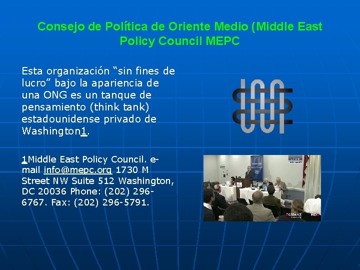 Consejo de Política de Oriente Medio (Middle East Policy Council MEPC Esta organización “sin