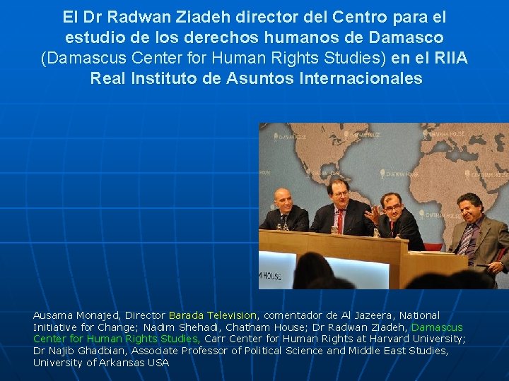 El Dr Radwan Ziadeh director del Centro para el estudio de los derechos humanos