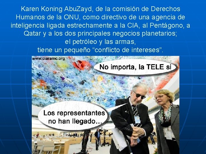 Karen Koning Abu. Zayd, de la comisión de Derechos Humanos de la ONU, como