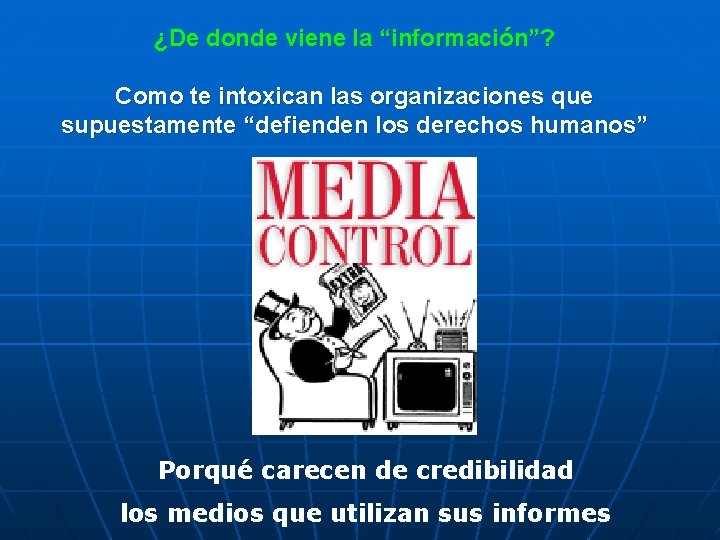 ¿De donde viene la “información”? Como te intoxican las organizaciones que supuestamente “defienden los