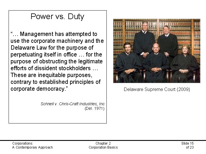 Power vs. Duty “… Management has attempted to use the corporate machinery and the