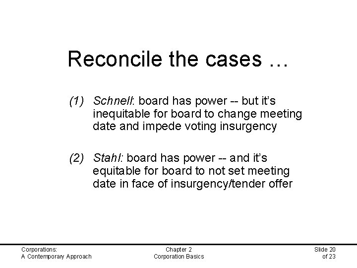 Reconcile the cases … (1) Schnell: board has power -- but it’s inequitable for
