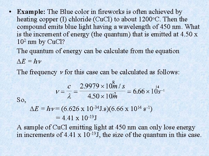  • Example: The Blue color in fireworks is often achieved by heating copper