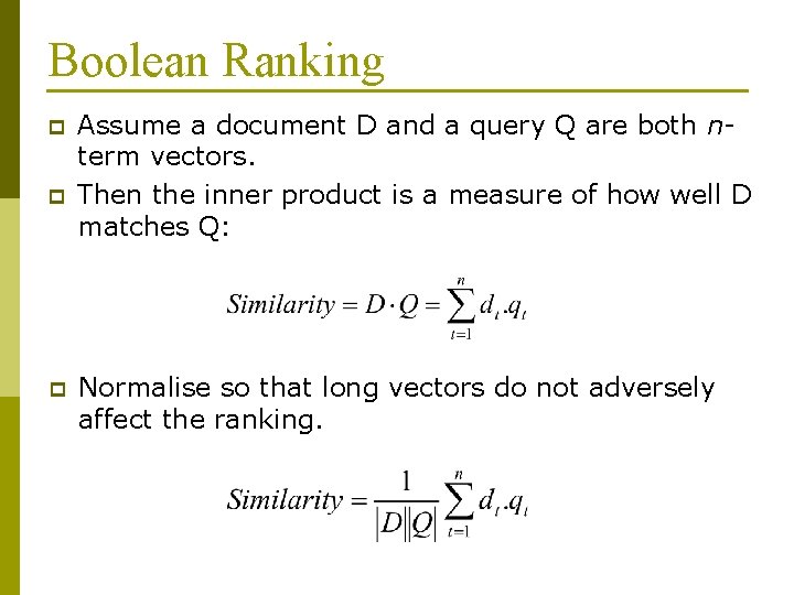 Boolean Ranking p p p Assume a document D and a query Q are