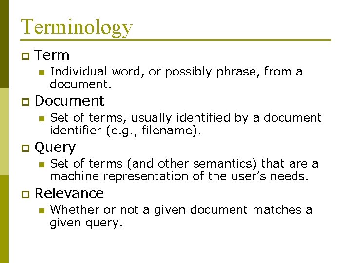 Terminology p Term n p Document n p Set of terms, usually identified by