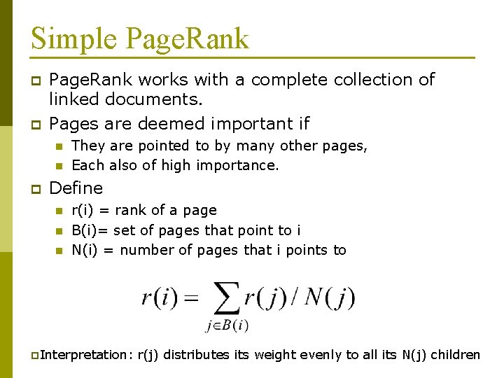 Simple Page. Rank p p Page. Rank works with a complete collection of linked