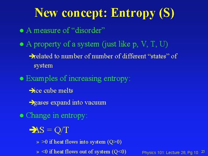 New concept: Entropy (S) l A measure of “disorder” l A property of a New concept: Entropy (S) l A measure of “disorder” l A property of a