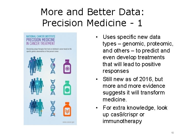 More and Better Data: Precision Medicine - 1 • Uses specific new data types