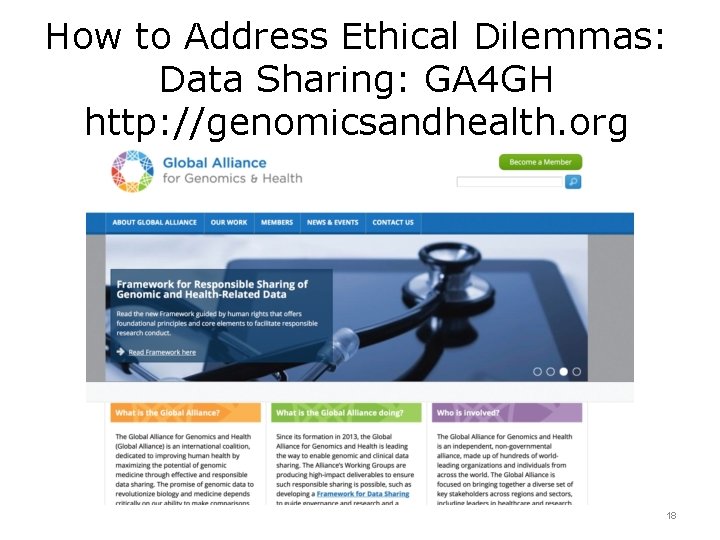 How to Address Ethical Dilemmas: Data Sharing: GA 4 GH http: //genomicsandhealth. org 18