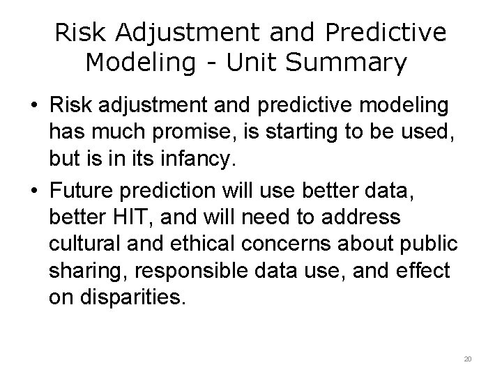 Risk Adjustment and Predictive Modeling - Unit Summary • Risk adjustment and predictive modeling