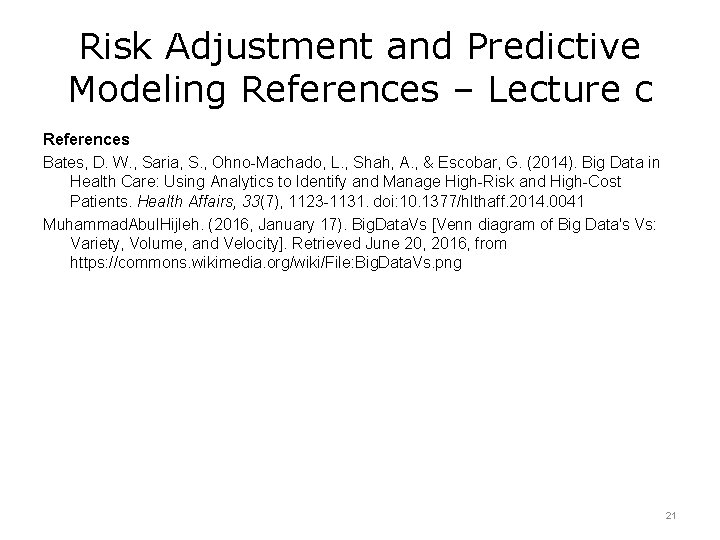 Risk Adjustment and Predictive Modeling References – Lecture c References Bates, D. W. ,