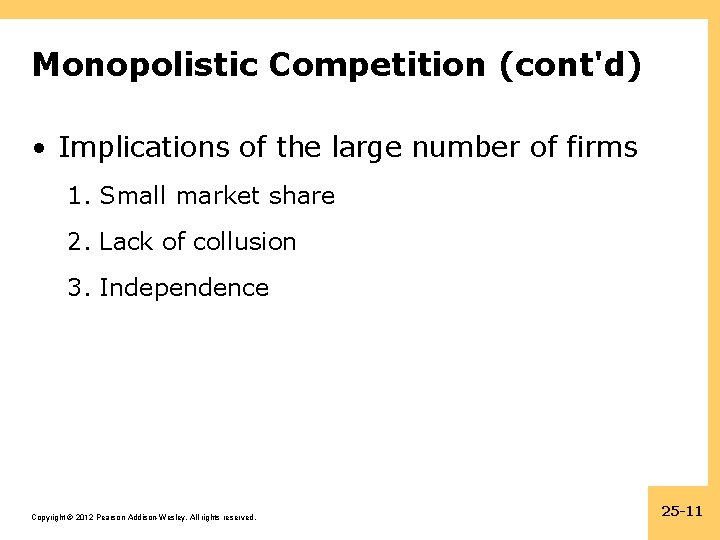 Monopolistic Competition (cont'd) • Implications of the large number of firms 1. Small market