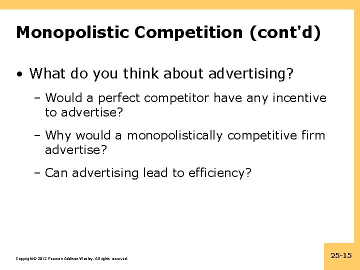 Monopolistic Competition (cont'd) • What do you think about advertising? – Would a perfect