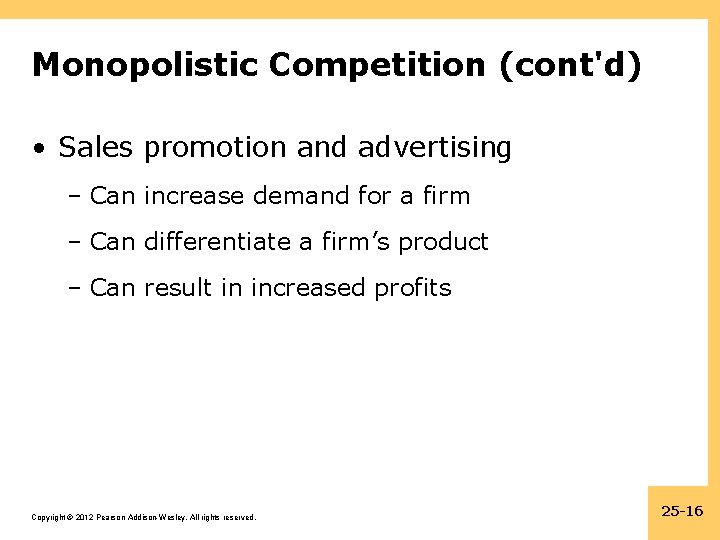 Monopolistic Competition (cont'd) • Sales promotion and advertising – Can increase demand for a