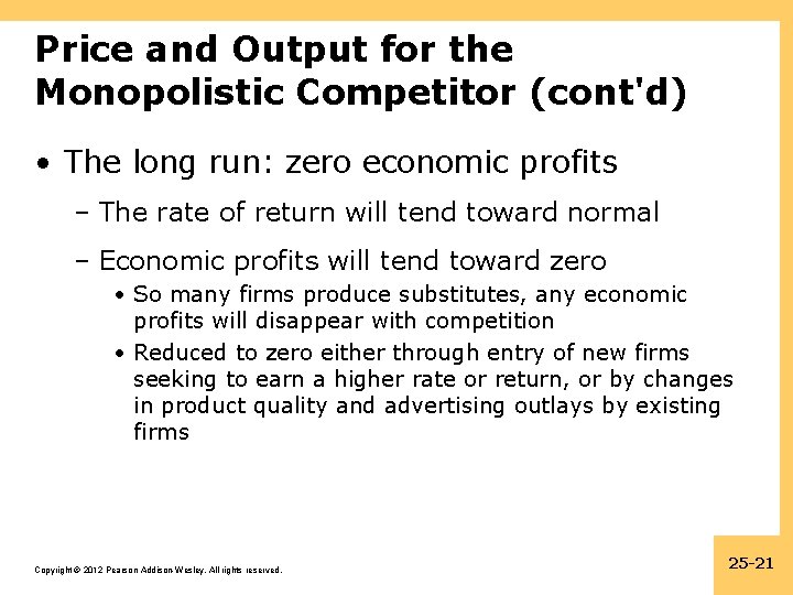 Price and Output for the Monopolistic Competitor (cont'd) • The long run: zero economic