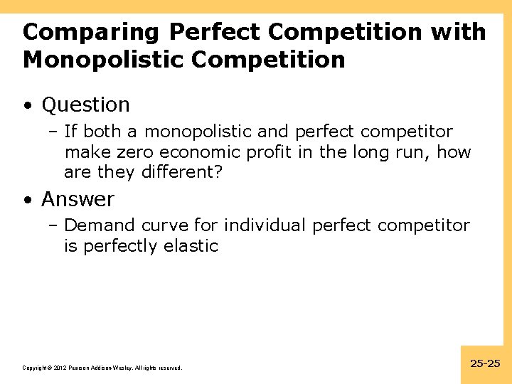 Comparing Perfect Competition with Monopolistic Competition • Question – If both a monopolistic and