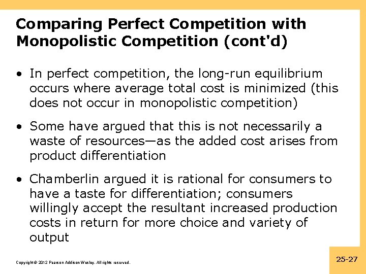 Comparing Perfect Competition with Monopolistic Competition (cont'd) • In perfect competition, the long-run equilibrium