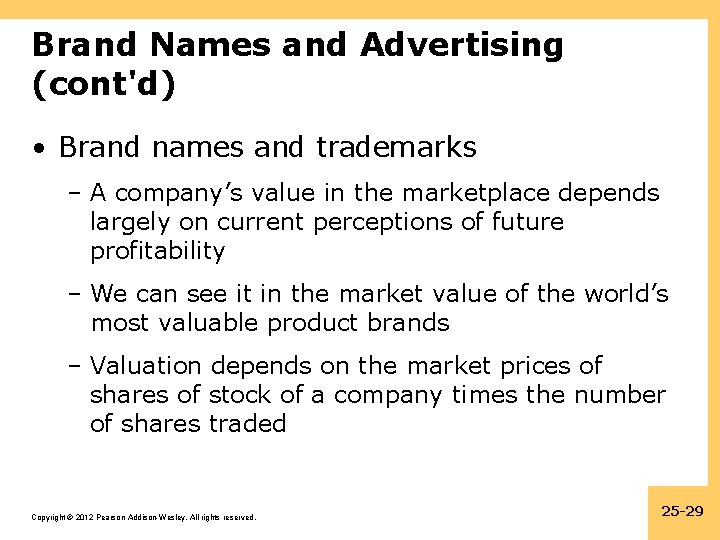 Brand Names and Advertising (cont'd) • Brand names and trademarks – A company’s value