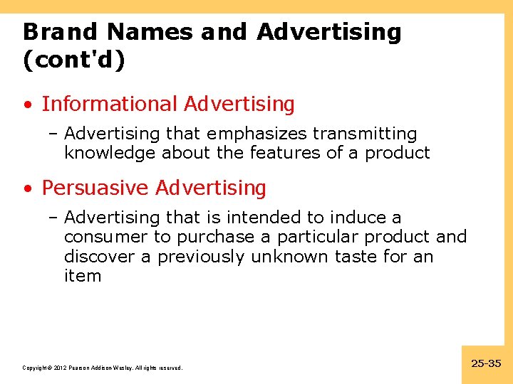 Brand Names and Advertising (cont'd) • Informational Advertising – Advertising that emphasizes transmitting knowledge