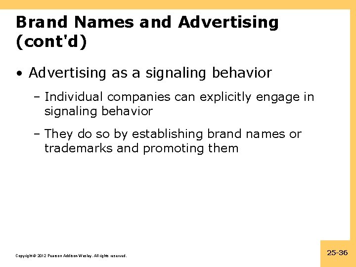 Brand Names and Advertising (cont'd) • Advertising as a signaling behavior – Individual companies