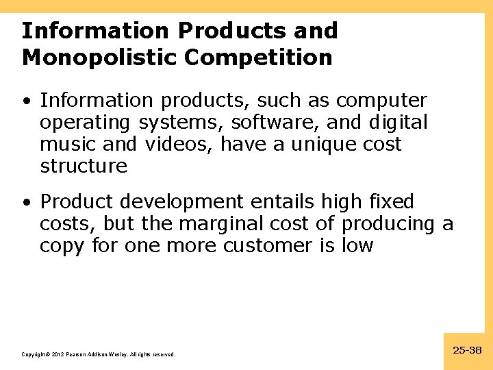 Information Products and Monopolistic Competition • Information products, such as computer operating systems, software,