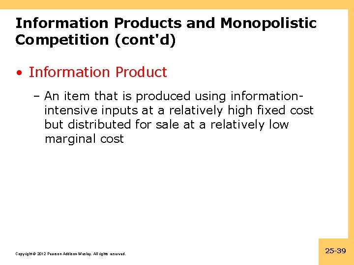 Information Products and Monopolistic Competition (cont'd) • Information Product – An item that is