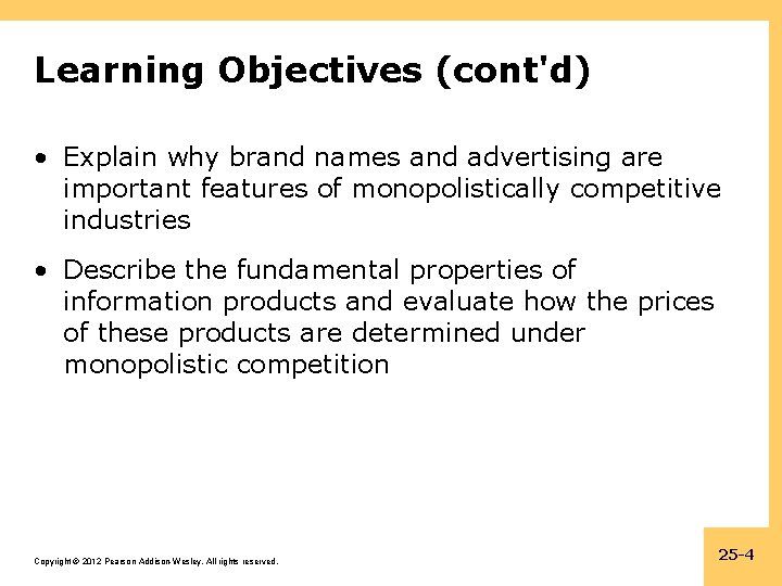 Learning Objectives (cont'd) • Explain why brand names and advertising are important features of